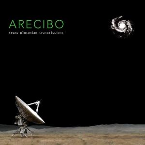 Arecibo - Trans Plutonian Transmissions