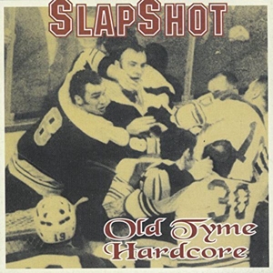 Slapshot - Olde Tyme Hardcore