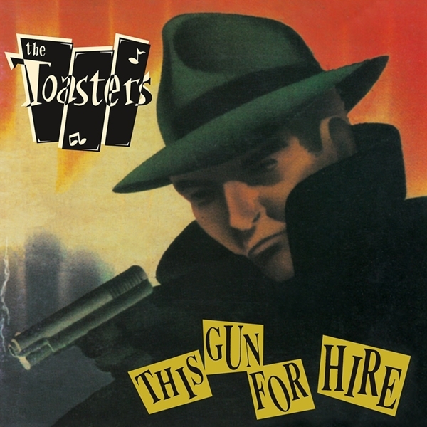 Toasters - This Gun For Hire
