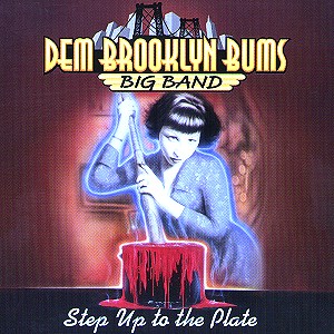 Dem Brooklyn Bums Big Band - Step Up To The Plate