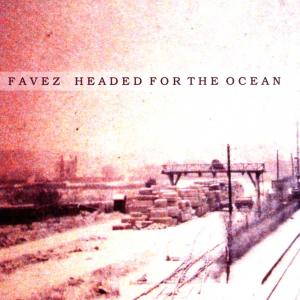 Favez - Headed For The Ocean