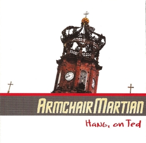 Armchair Martian - Hang On, Ted
