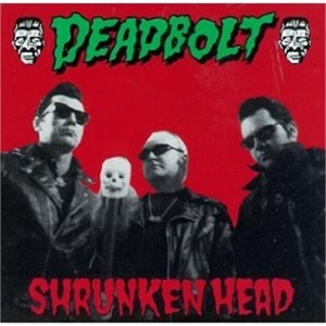 Deadbolt - Shrunken Head