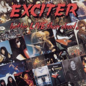 Exciter - Better Live Than Dead
