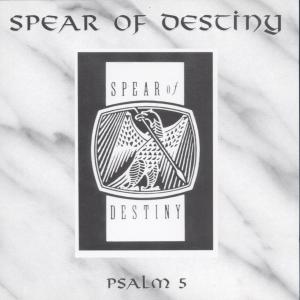 Spear Of Destiny - Psalm 5
