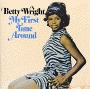 Wright, Betty - My First Time Around