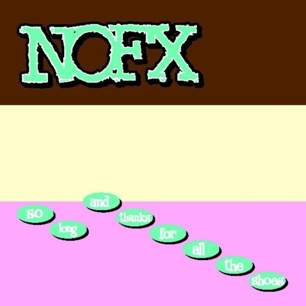 Nofx - So Long... And Thanks For All The Shoes