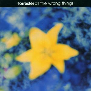 Forrester - All The Wrong Things