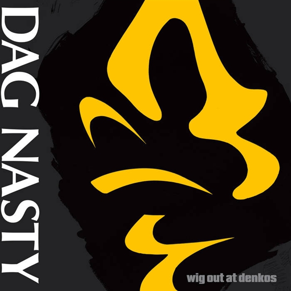 Dag Nasty - Wig Out At Denkos