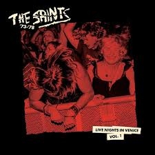 Saints, The - '73-'79 Live Nights In Venice Vol.1