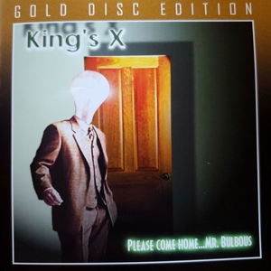 King's X - Please Come Home...mr. Bulbous (gold Disc)