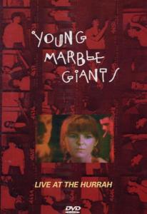 Young Marble Giants - Live At The Hurrah Club