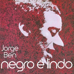 Ben, Jorge - Negro E Lindo
