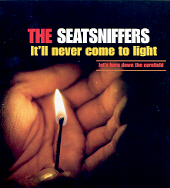 Seatsniffers - It'll Never Come To Light