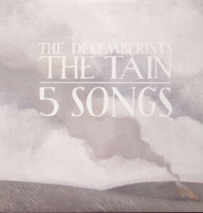 Decemberists, The - The Tain/5 Songs (180 Gr)