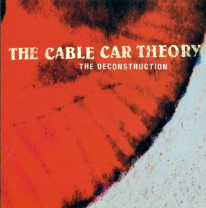 Cable Car Theory - The Deconstruction