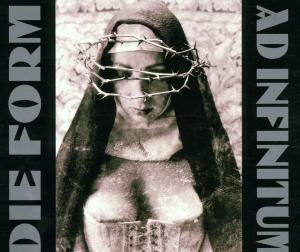 Die Form - Ad Infinitum + Tears Of Eros