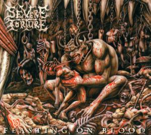 Severe Torture - Feasting On Blood Plus Bonus