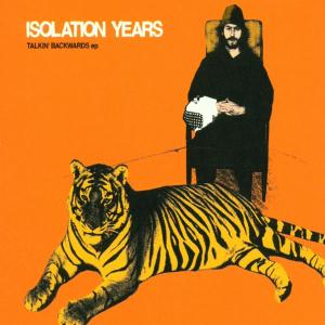 Isolation Years - Talkin Backwards Ep