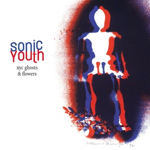 Sonic Youth - Nyc Ghost & Flower