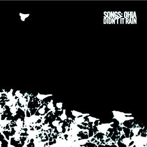 Songs:ohia - Didn't It Rain