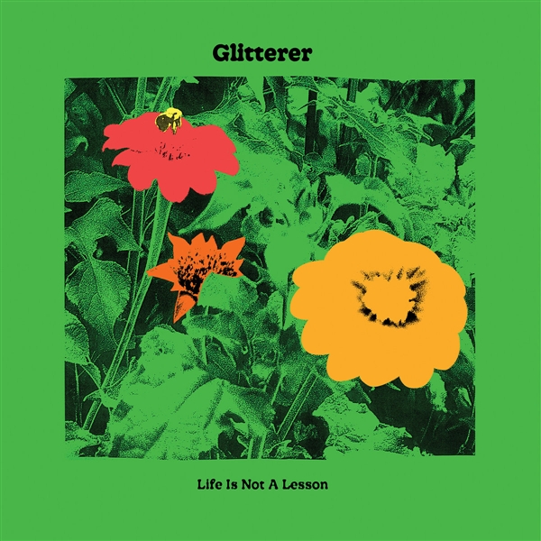 Glitterer - Life Is Not A Lesson (indie)