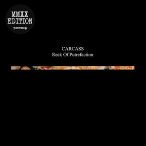 Carcass - Reek Of Puterfaction