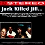 Jack Killed Jill - In Stereo