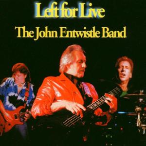 Entwistle, John - Left For Live