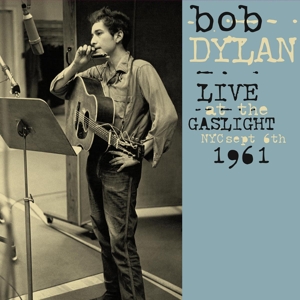 Dylan, Bob - Live At The Gaslight Nyc Sept. 6th, 1961