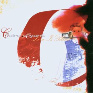 Claire Voyant - Love Is Blind