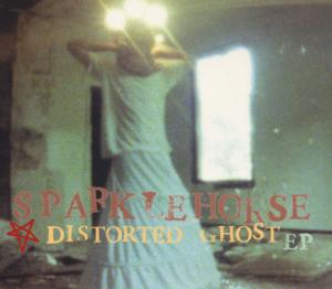 Sparklehorse - Distorted Ghost