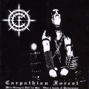 Carpathian Forest - We Are Going To Hell For This