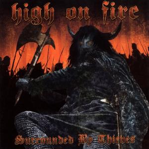 High On Fire - Surrounded By Thieves