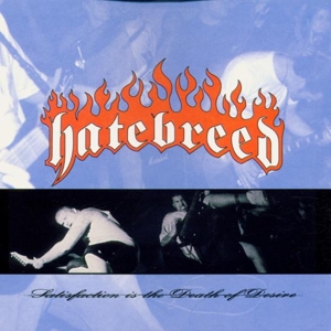 Hatebreed - Satisfaction Is The Death Of Desire