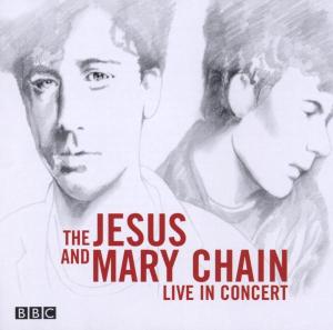 Jesus And Mary Chain - Bbc In Concert