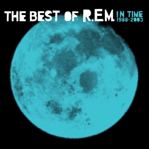R.e.m. - In Time: The Best Of R.e.m. 1988-2003