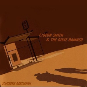 Smith, Gideon & The Dixie Damned - Southern Gentlemen
