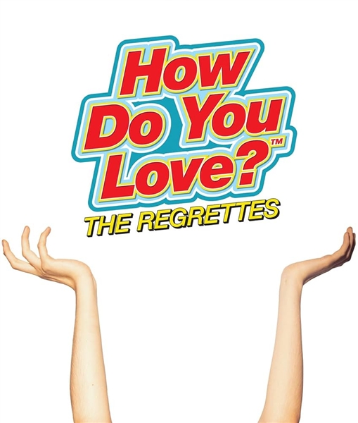 Regrettes - How Do You Love?