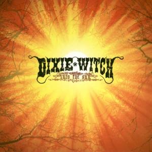 Dixie Witch - Into The Sun
