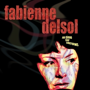 Delsol, Fabienne - No Time For Sorrows