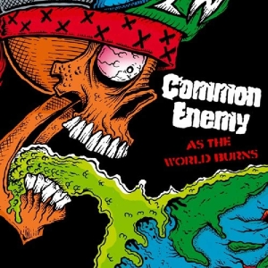Common Enemy - As The World Burns