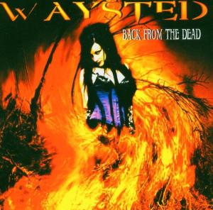 Waysted - Back From The Dead