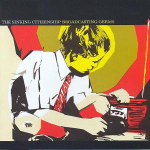 Sinking Citizenship, The - Broadcasting Germs