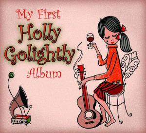 Golightly, Holly - My First Holly Golightly Album