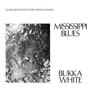 White, Bukka - Mississippi Blues (180 Gr)