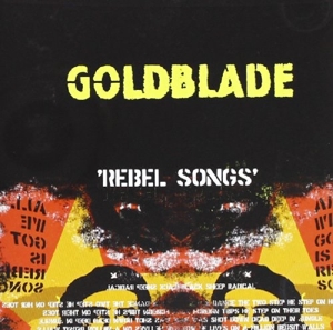 Goldblade - Rebel Songs