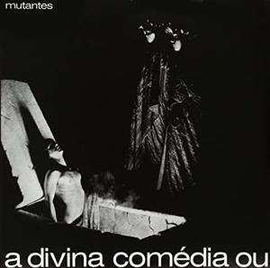 Os Mutantes - A Divina Comedia Ou Ando Meio Desligado