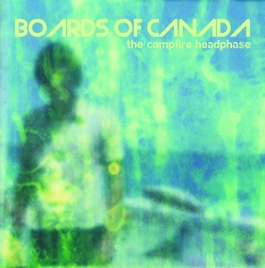 Boards Of Canada - Campfire Headphase