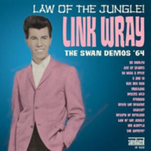 Wray, Link - Law Of The Jungle ('64 Swan Demos)
